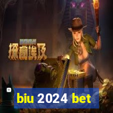 biu 2024 bet